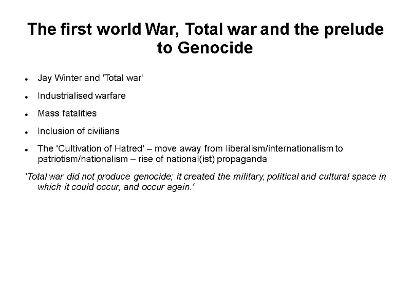 The first world War, Total war and the prelude to Genocide Jay Winter and